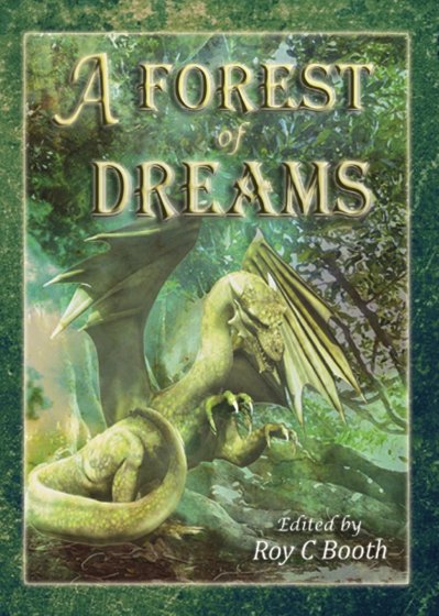 A Forest of Dreams - Anthology edited by Roy C. Booth